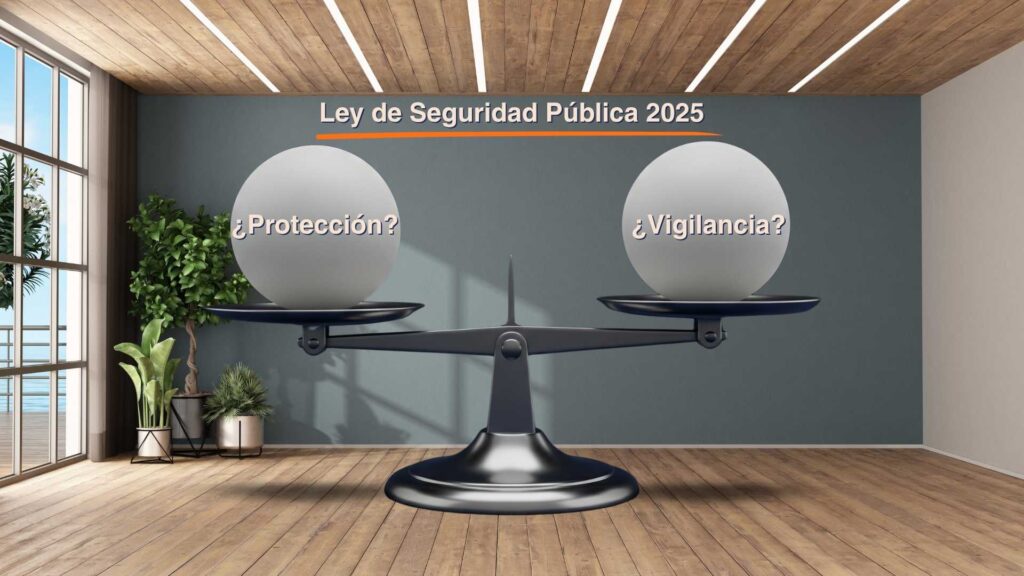 ¿protección o vigilancia?: Ley de Seguridad Pública 2025